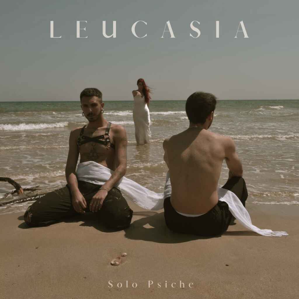 Solo Psiche: “Leucasia” è il nuovo singolo