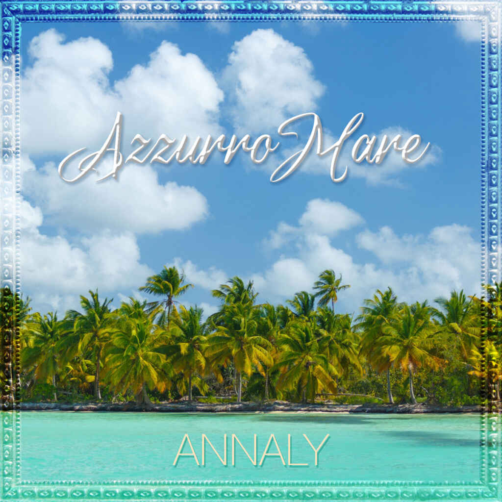“AzzurroMare” è il nuovo singolo di Annaly