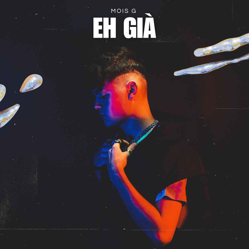 “Eh già” è il nuovo singolo di Mois G, da venerdì 22 dicembre in radio