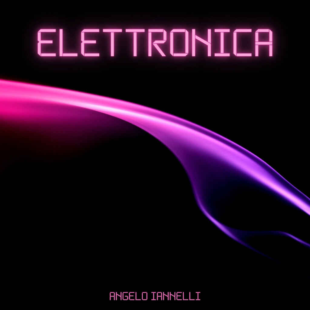 “Elettronica” è il nuovo singolo di Angelo Iannelli