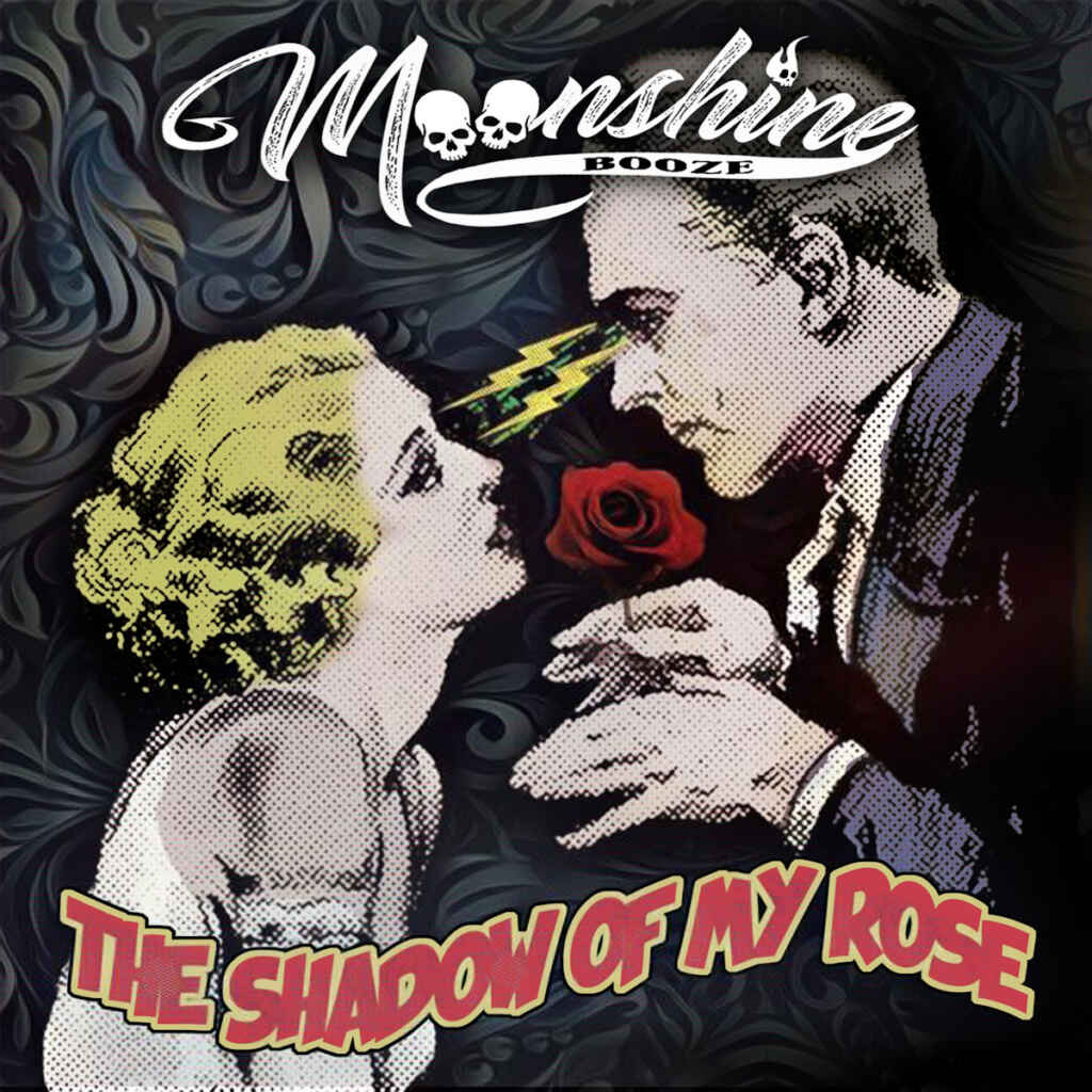 “The shadow of my rose” è il nuovo singolo dei Moonshine Booze