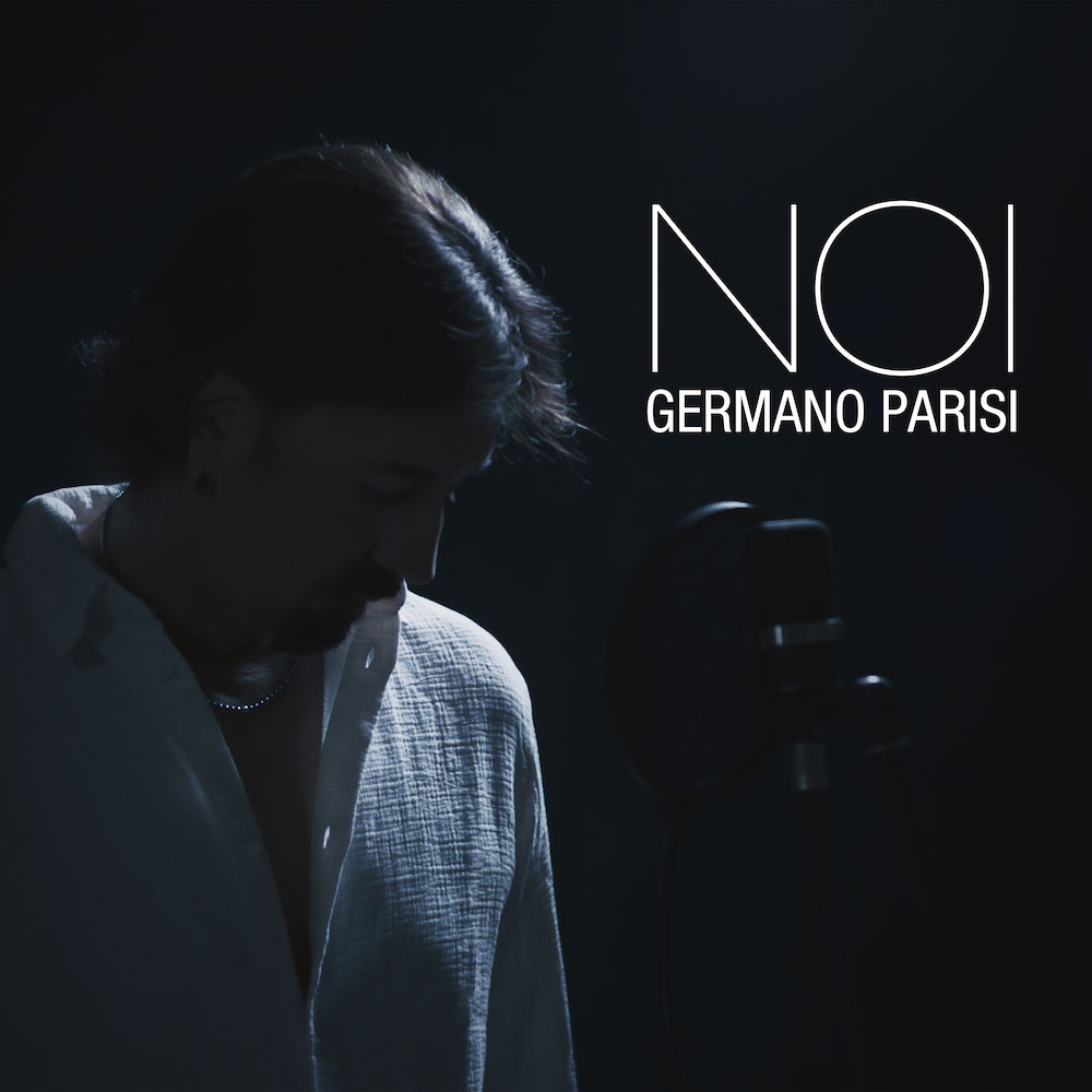 “Noi” è il nuovo singolo di Germano Parisi