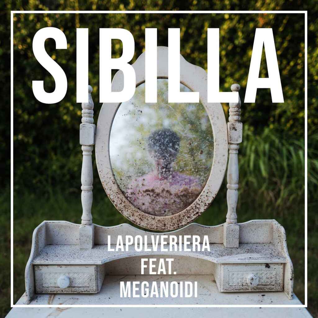 “Sibilla” è il nuovo singolo de Lapolveriera feat. Meganoidi